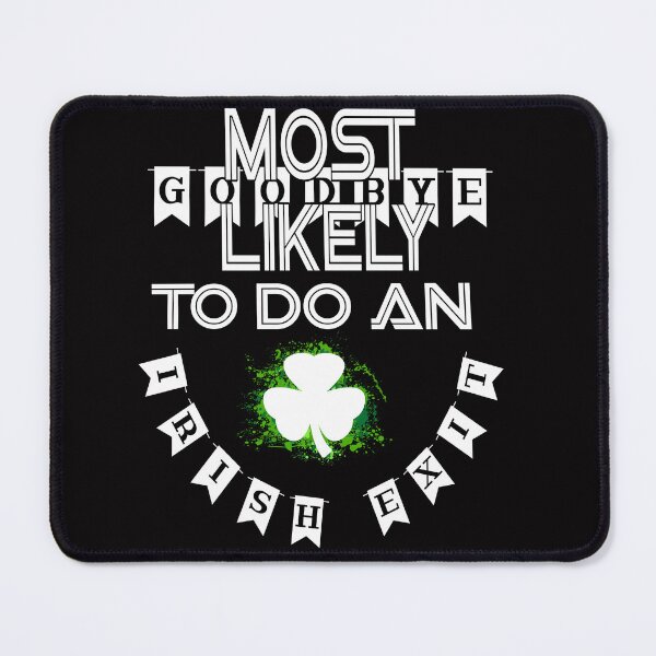 Item preview, Most likely to do an irish Exit Goodbye 2023 designed and sold by MELLOU-ART.