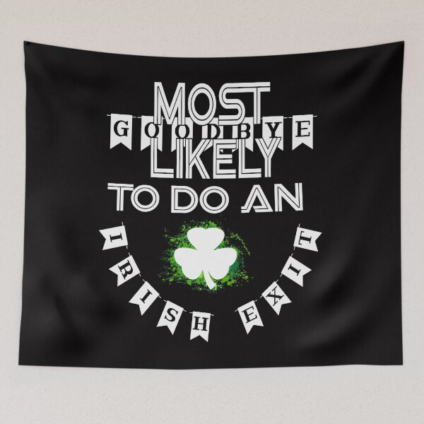 Item preview, Most likely to do an irish Exit Goodbye 2023 designed and sold by MELLOU-ART.