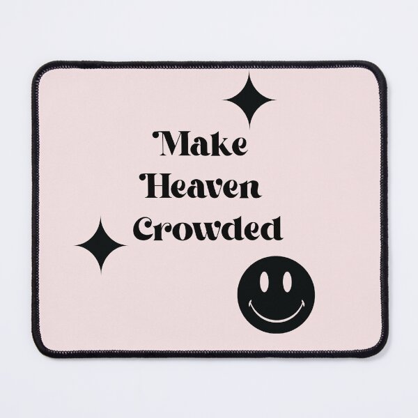 Item preview, Cute Christian Heaven Quotes (Make Heaven Crowded Christian) Religious Faith Bible designed and sold by Gracie_Designs.