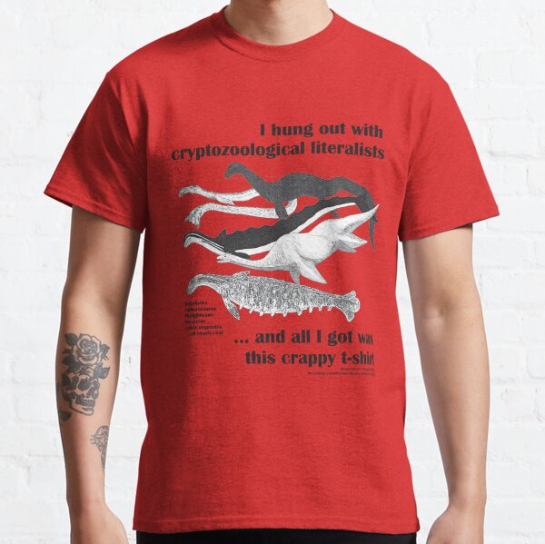Cryptozoological literalism - we love it! Classic T-Shirt