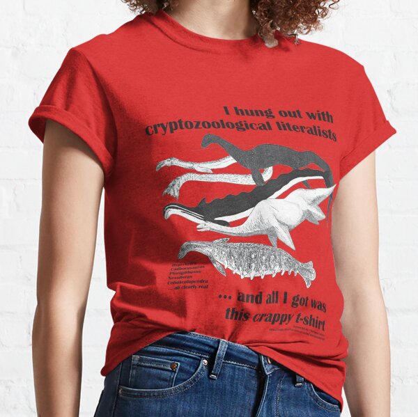 Cryptozoological literalism - we love it! Classic T-Shirt
