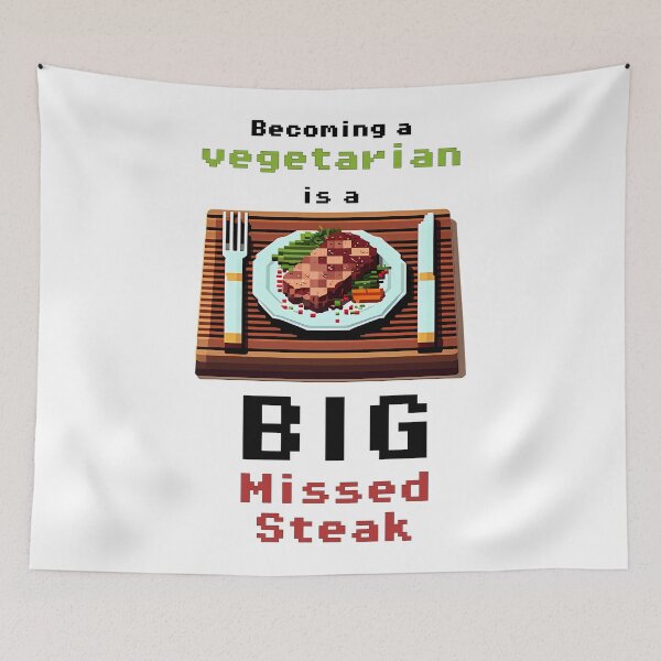 Item preview, Becoming A Vegetarian Is A Big Missed Steak designed and sold by the8-bitguy.