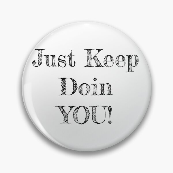 Artikelvorschau, Kopie von Just Keep Doin You - Motivation entworfen und verkauft von PeaceSpread.