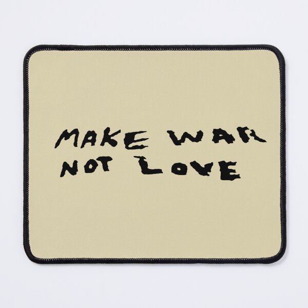 Item preview, MAKE WAR NOT LOVE designed and sold by inb4.
