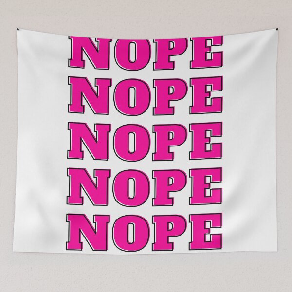 Item preview, Nope Nope Nope Nope Nope designed and sold by koolaidcupcake.