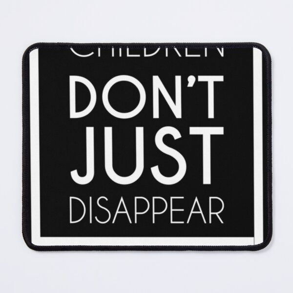 Item preview, Children Don_t Just Disappear - Save Our Children 1 designed and sold by NguyenMichel.
