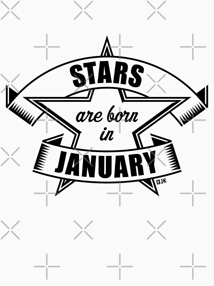 Discover Stars are born in January (Birthday Present / Birthday Gift / Black