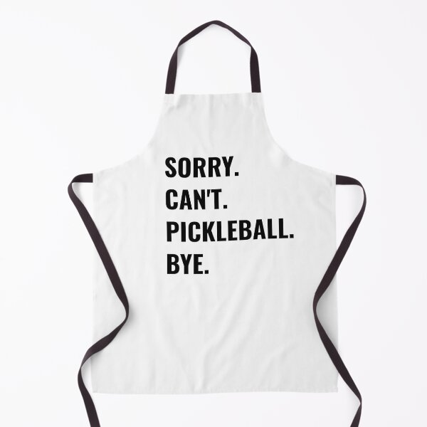 Artikelvorschau, Tut mir leid, kann Pickleball Bye nicht entworfen und verkauft von gillys.