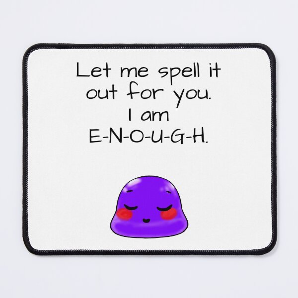 Item preview, I am enough sassy Tiny Purple Blob emoji designed and sold by TinyPurpleHouse.