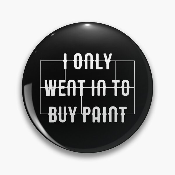 Item preview, I Only Went In To Buy Paint Funny Miniature Painters designed and sold by pixeptional.