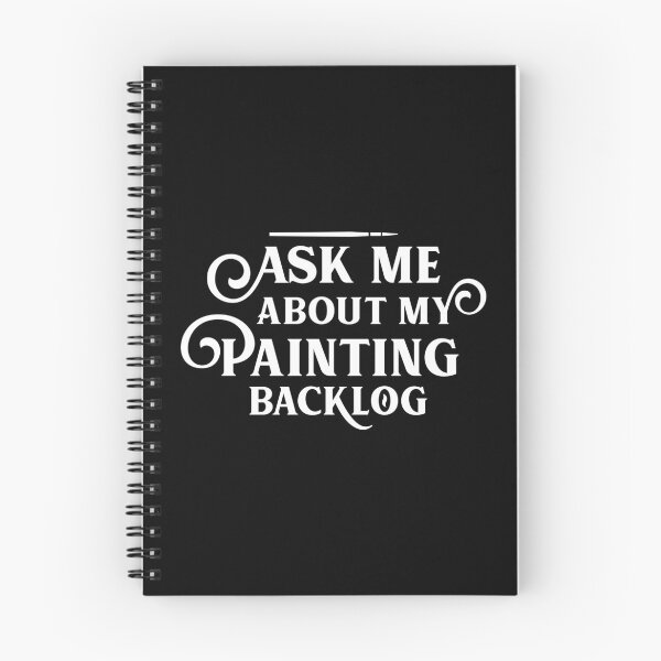 Item preview, Ask Me About My Painting Backlog Funny Wargaming designed and sold by pixeptional.