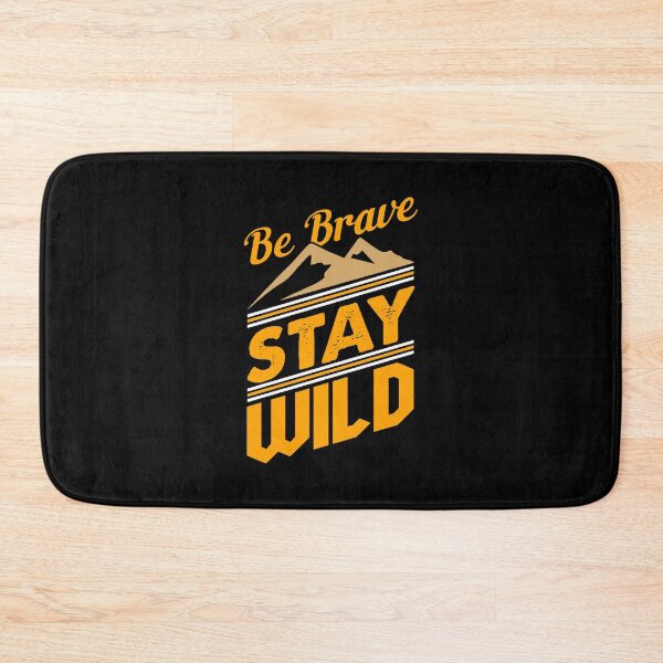 Item preview, Be brave and stay wild   designed and sold by RealityMart.