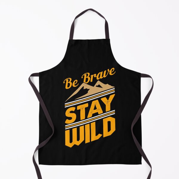 Item preview, Be brave and stay wild designed and sold by RealityMart.