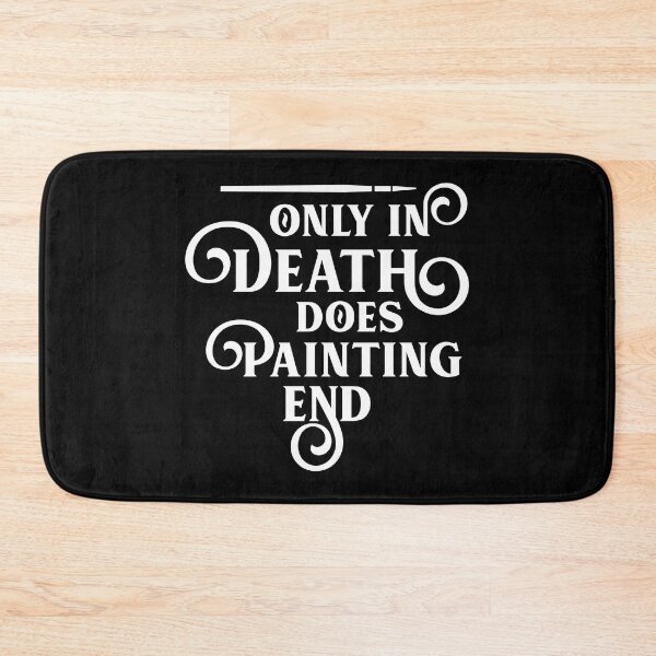 Item preview, Only In Death Does Painting End Funny Wargaming designed and sold by pixeptional.