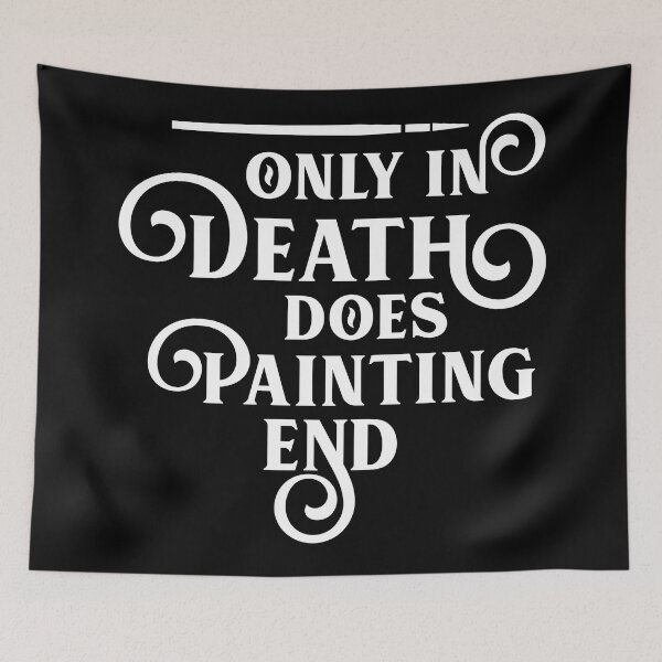 Item preview, Only In Death Does Painting End Funny Wargaming designed and sold by pixeptional.
