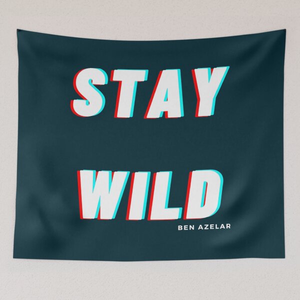 Item preview, stay wild ben azelart designed and sold by RealityMart.
