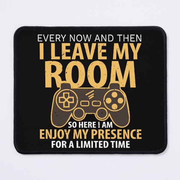 Item preview, Funny Gamer Every Now And Then I Leave My Room Gaming Lover  designed and sold by andrewshih.