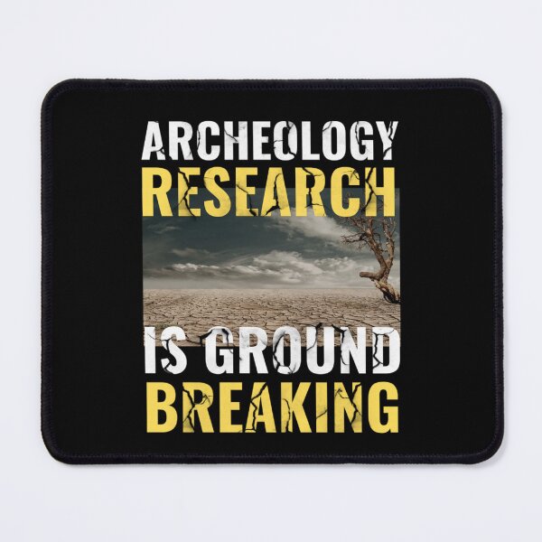 Item preview, Archaeology Research Is Groundbreaking designed and sold by chetan786.