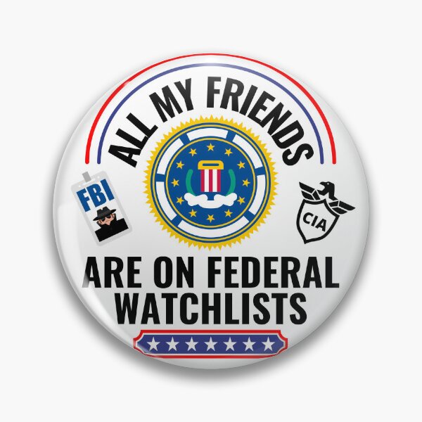 Item preview, All My Friends Are On Federal Watchlists - Light Background designed and sold by NateFellhauer.