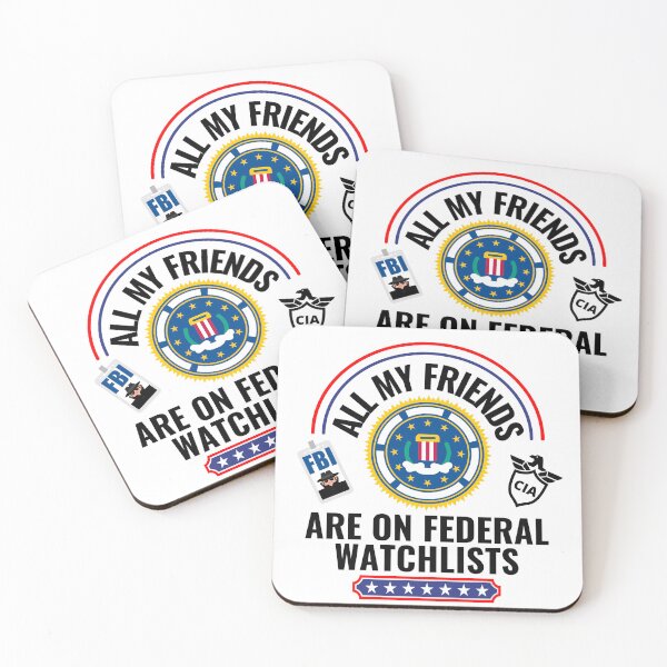 Item preview, All My Friends Are On Federal Watchlists - Light Background designed and sold by NateFellhauer.