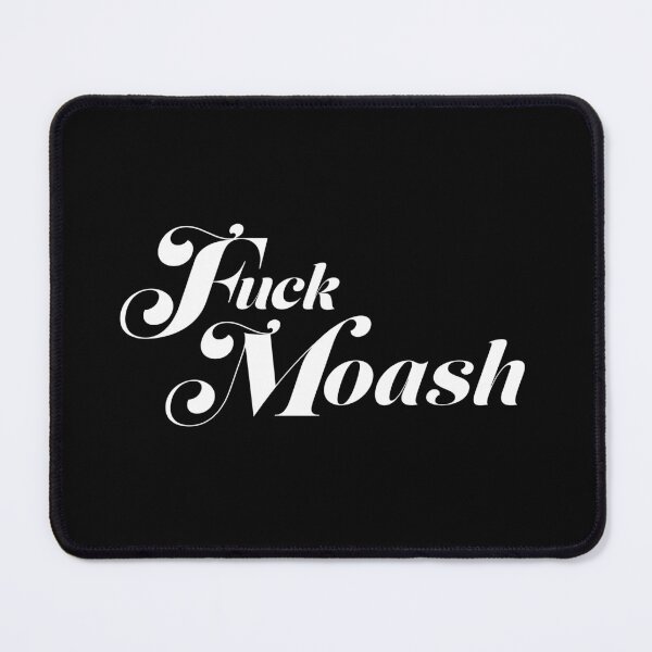Item preview, Fuck Moash designed and sold by Memodeth.