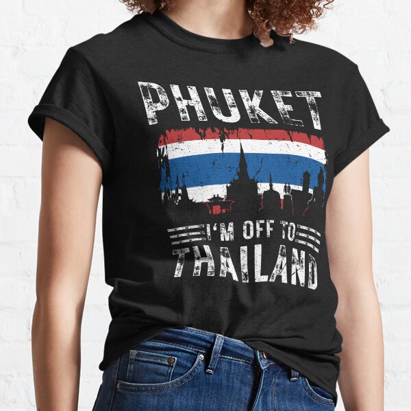 Phuket Thailand T Shirts for Sale Redbubble