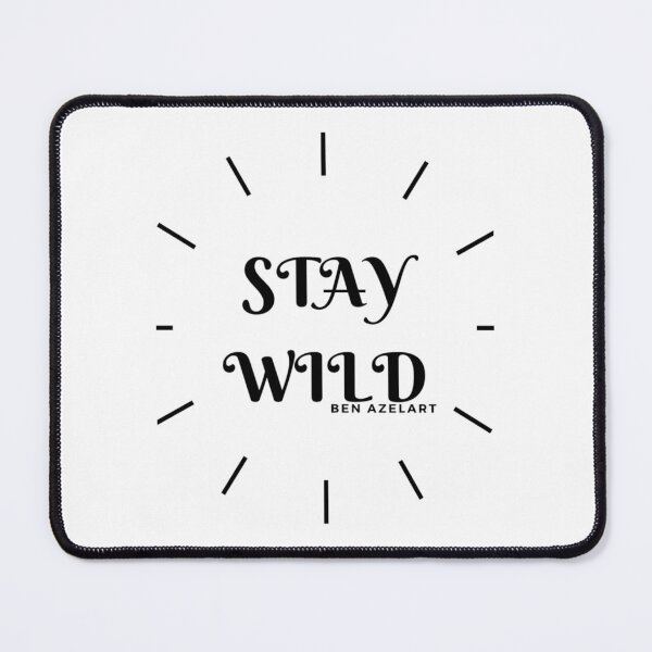 Item preview, stay wild ben azelart designed and sold by RdmCollec.