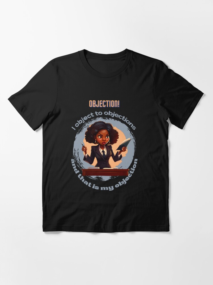 Funny African American Female Lawyer Objection Quote | Essential T-Shirt