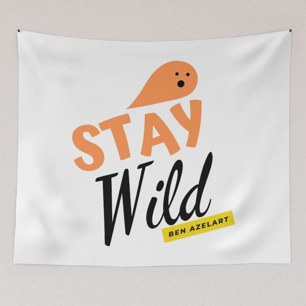 Item preview, stay wild ben azelart                                                 designed and sold by RdmCollec.