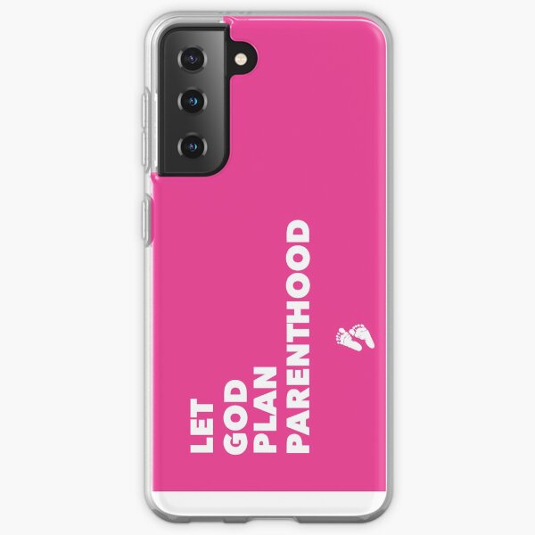 Let God Plan Parenthood - Planned Parenthood - Ben Shapiro Samsung Galaxy Soft Case