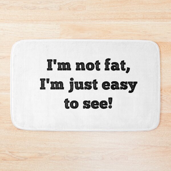 Item preview, Im Not Fat, Im Just Easy To See! - Oversized Shirts For Men/Woman designed and sold by Star_.