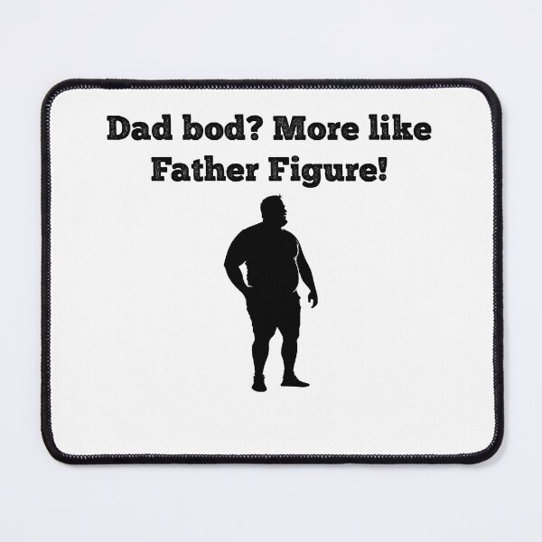 Item preview, Dad Bod? More like Father Figure! designed and sold by Star_.