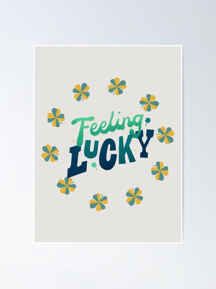 Feeling Lucky Poster 