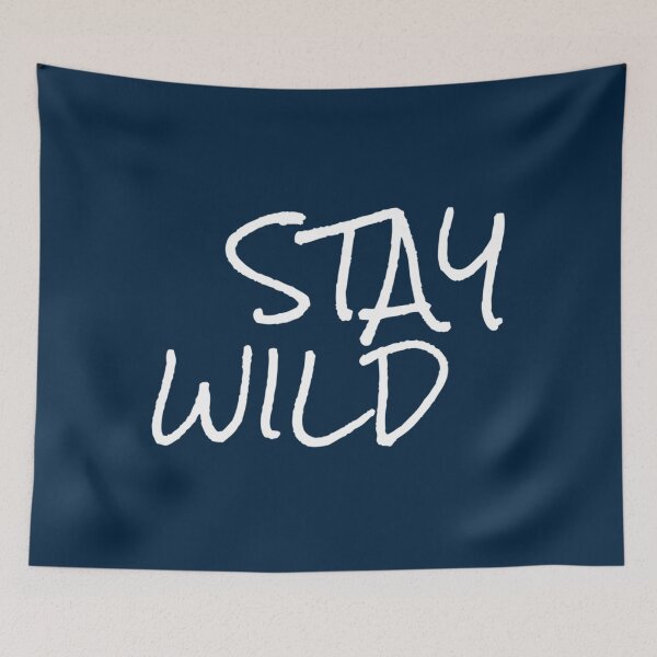Item preview, Stay Wild         designed and sold by CelestialSageC.
