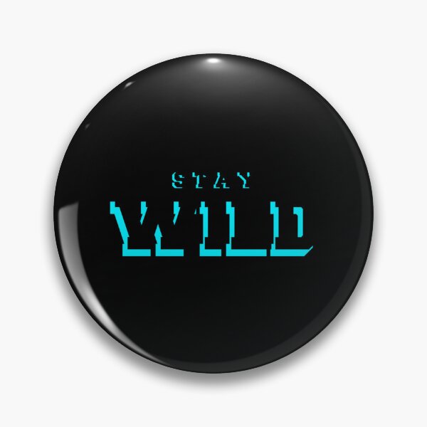 Item preview, stay wild ben azelart                  designed and sold by CelestialSageC.