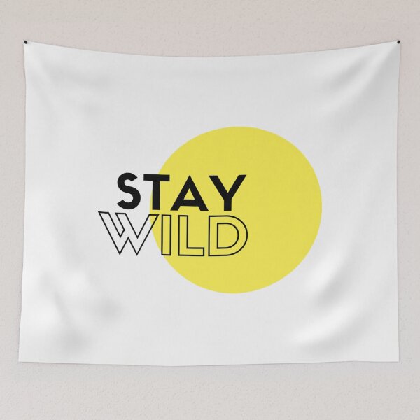 Item preview, stay wild ben azelart                         designed and sold by CelestialSageC.