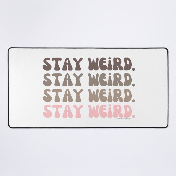 Artikelvorschau, Stay Weird. v1. | @lilsboobthangs entworfen und verkauft von lilsboobthangs.