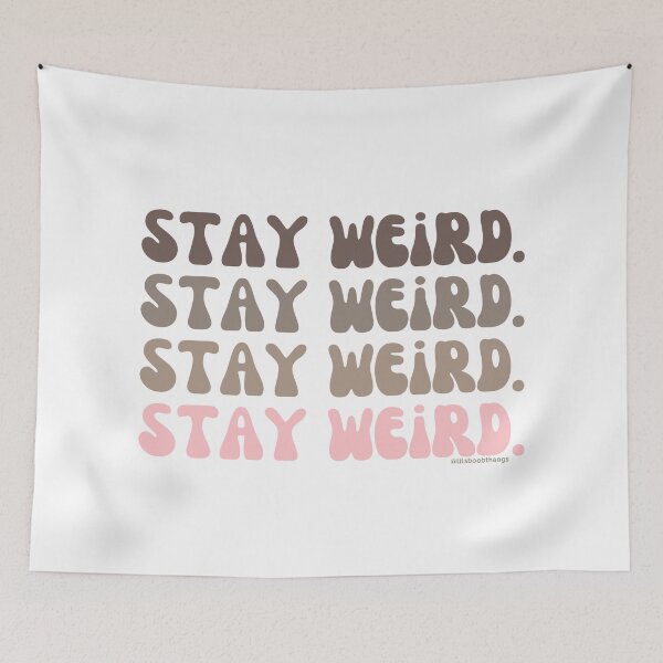Artikelvorschau, Stay Weird. v1. | @lilsboobthangs entworfen und verkauft von lilsboobthangs.