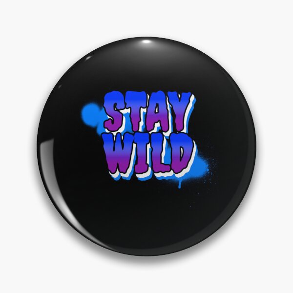 Item preview, Stay Wild   designed and sold by CelestialSageC.