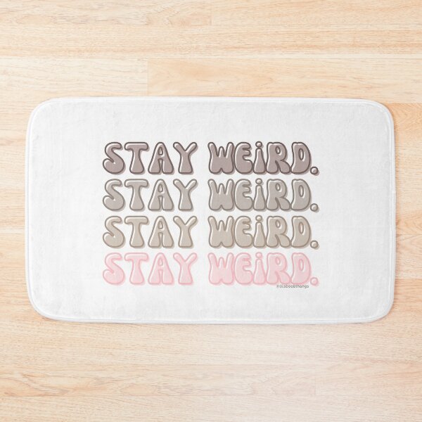 Artikelvorschau, Stay Weird. v2. | @lilsboobthangs entworfen und verkauft von lilsboobthangs.