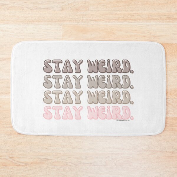 Artikelvorschau, Stay Weird. v4. | @lilsboobthangs entworfen und verkauft von lilsboobthangs.