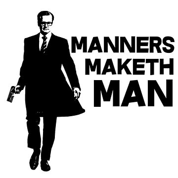 Manners Maketh Man