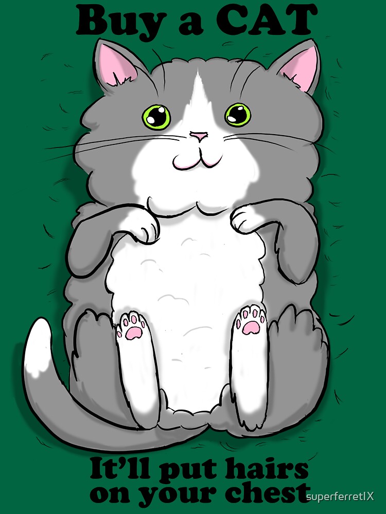 it'll put hairs on your chest" Tshirt for Sale by superferretIX