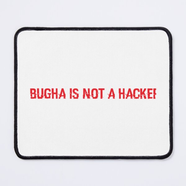 Item preview, BUGHA IS NOT A HACKER      designed and sold by FabbArtPrints.