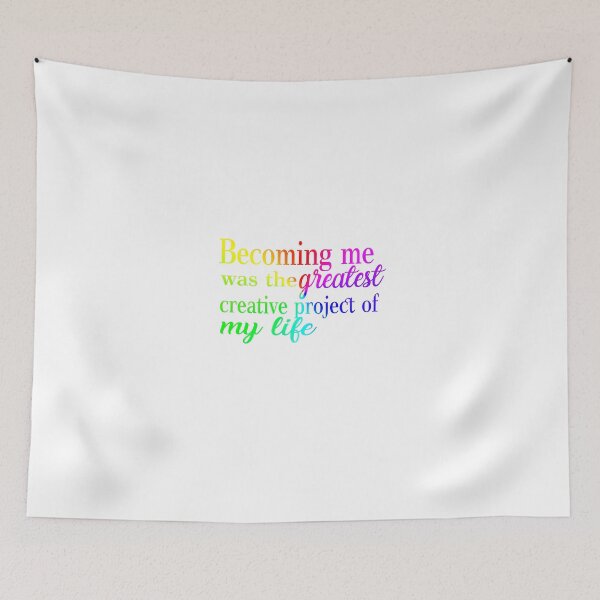 Item preview, Becoming me was the greatest creative project of my life designed and sold by BunnyMomMtl.