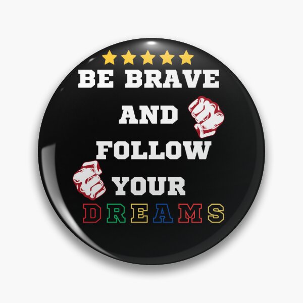 Item preview, Be brave and follow your dreams designed and sold by Galladino Allado.