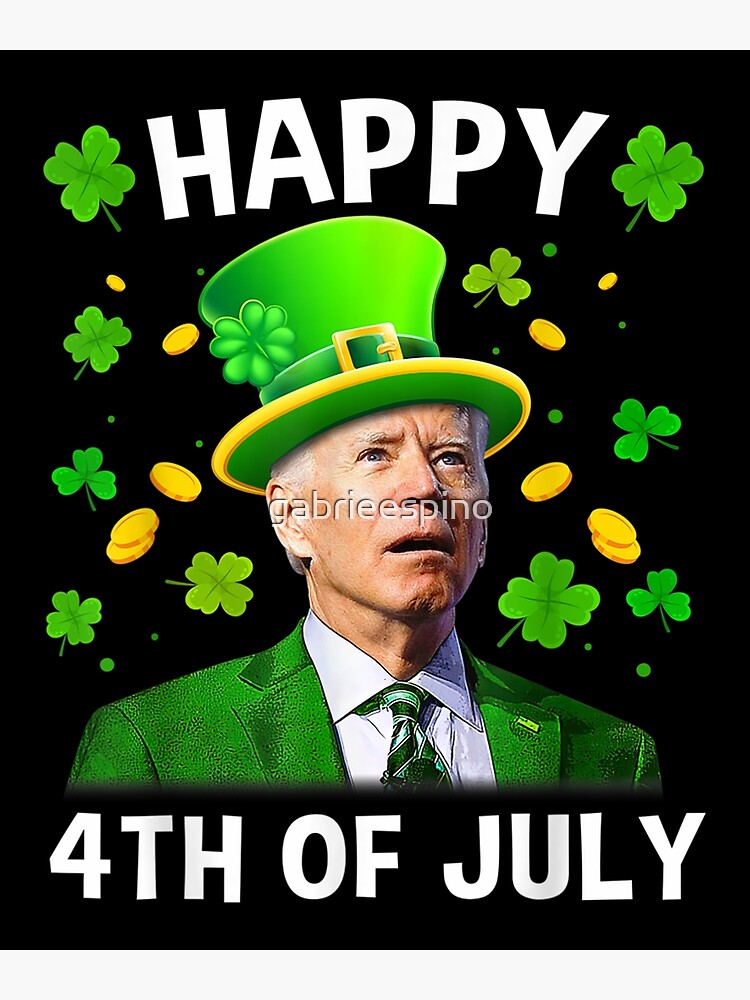 Happy 4th Of July Confused Funny Joe Biden St Patricks Day | Poster