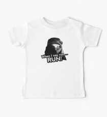 When I say run … RUN! Baby Tee