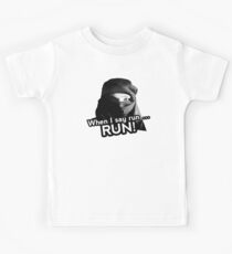 When I say run … RUN! Kids Tee