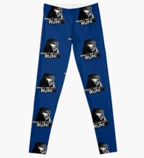 When I say run … RUN! Leggings